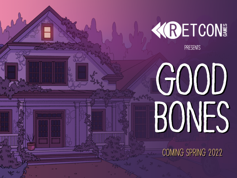 "retcon games presents good bones coming spring 2022" on an illustration of a house
